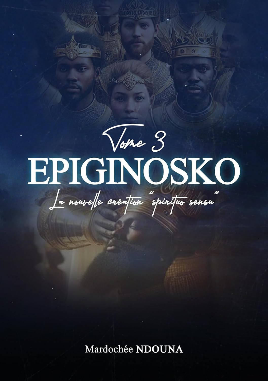 EPIGINOSKO Tome 3: La nouvelle création Spirituo-Sensu (Nouvelle édition)