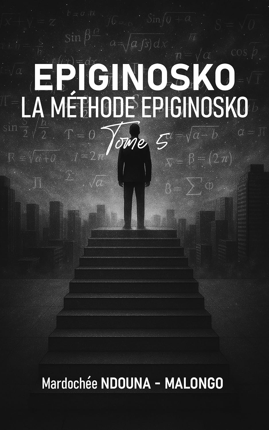 LA MÉTHODE EPIGNOSKO : Epiginosko Tome 5